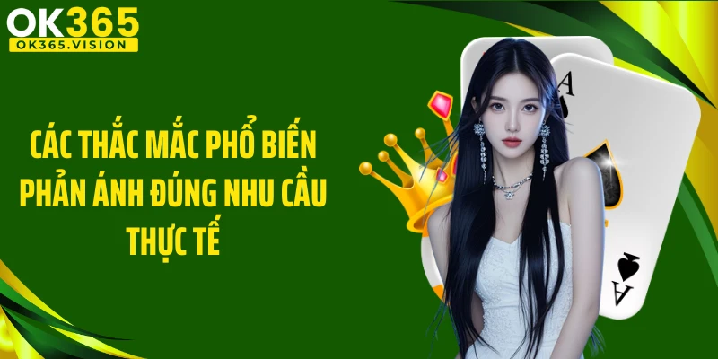 Các thắc mắc phổ biến phản ánh đúng nhu cầu thực tế