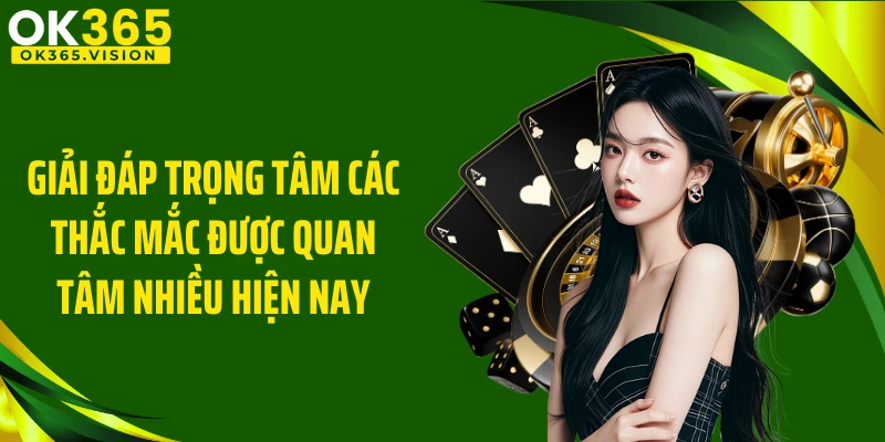 Giải đáp trọng tâm các thắc mắc được quan tâm nhiều hiện nay