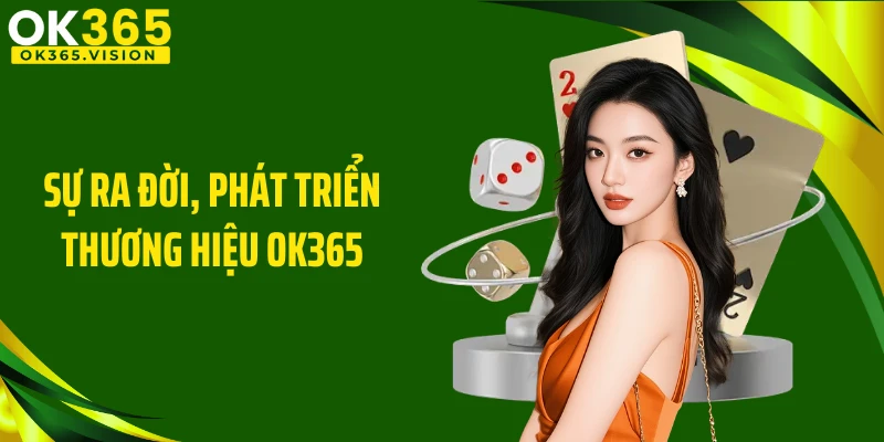 Sự ra đời, phát triển thương hiệu OK365