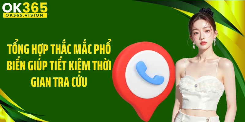 Tổng hợp thắc mắc phổ biến giúp tiết kiệm thời gian tra cứu