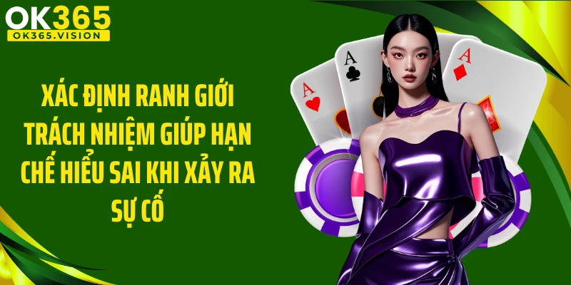 Xác định ranh giới trách nhiệm giúp hạn chế hiểu sai khi xảy ra sự cố